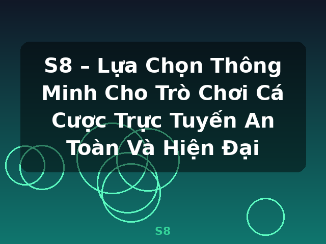 S8 – Lựa Chọn Thông Minh Cho Trò Chơi Cá Cược Trực Tuyến An Toàn Và Hiện Đại - S8 S8 – Lựa Chọn Thông Minh Cho Trò Chơi Cá Cược Trực Tuyến An Toàn Và Hiện Đại - S8